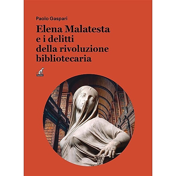 Elena Malatesta e i delitti della rivoluzione bibliotecaria, Paolo Gaspari