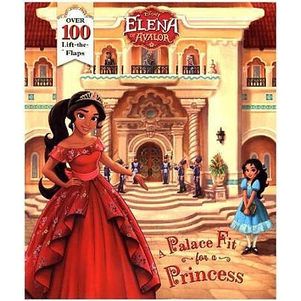 Elena of Avalor A Palace Fit for a Princess, Disney Book Group