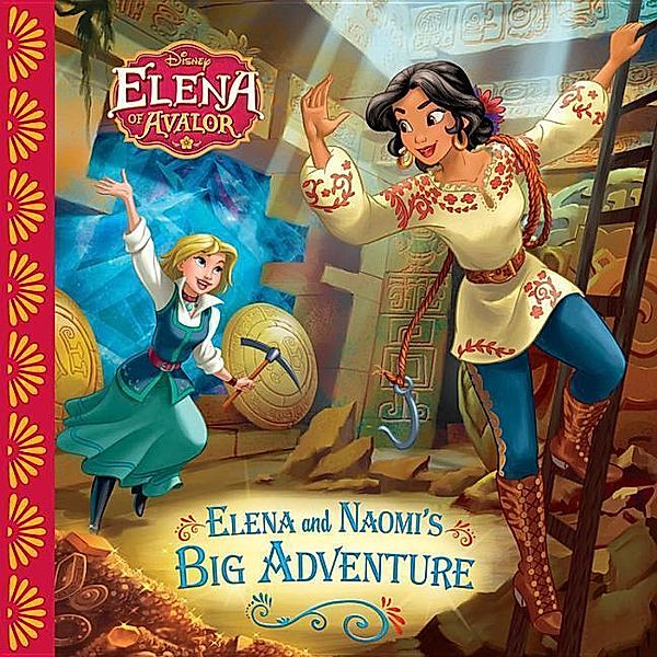 Elena of Avalor Elena and Naomi's Big Adventure, Disney Book Group, Silvia Olivas