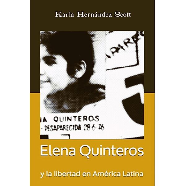 Elena Quinteros y la libertad en América Latina, Karla Hernández Scott