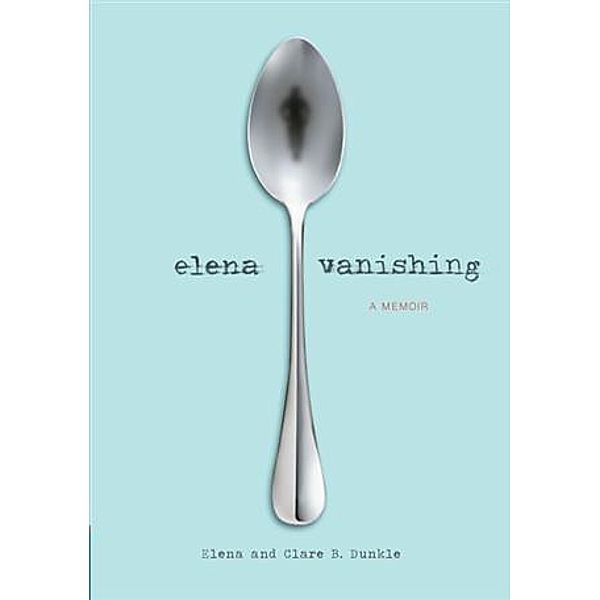 Elena Vanishing, Elena Dunkle