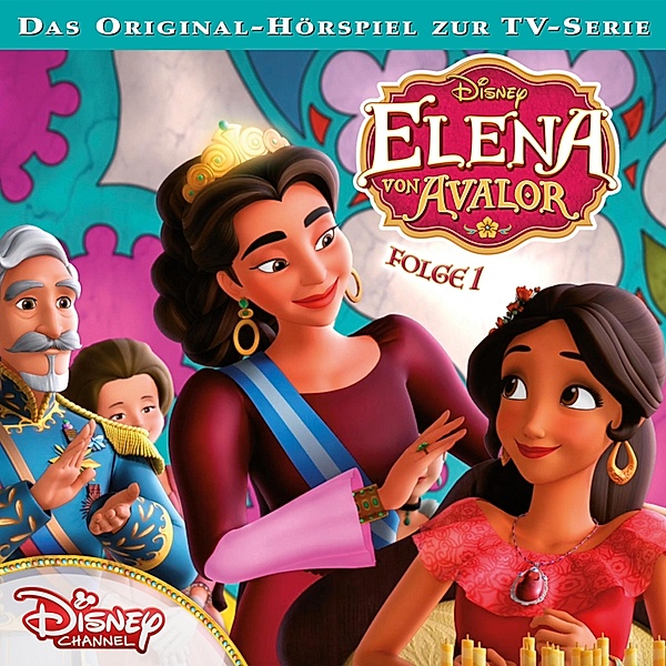 Elena von Avalor Hörspiel - 1 - 01: Die Krönung / Schwesterherz (Disney TV-Serie)