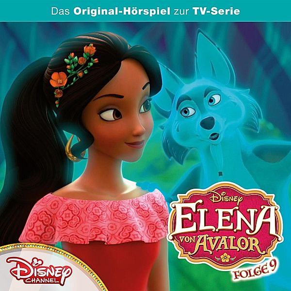 Elena von Avalor Hörspiel - 9 - 09: Zu Hause in Avalor / In der Geisterwelt (Disney TV-Serie)