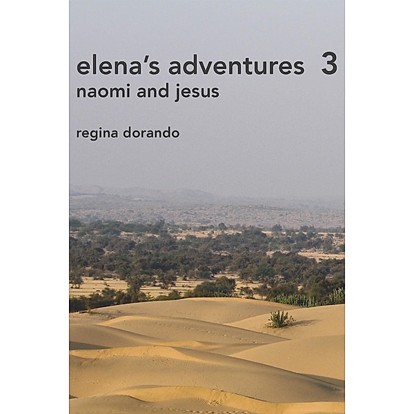 Elena's Adventures 3: Naomi and Jesus, Regina Dorando