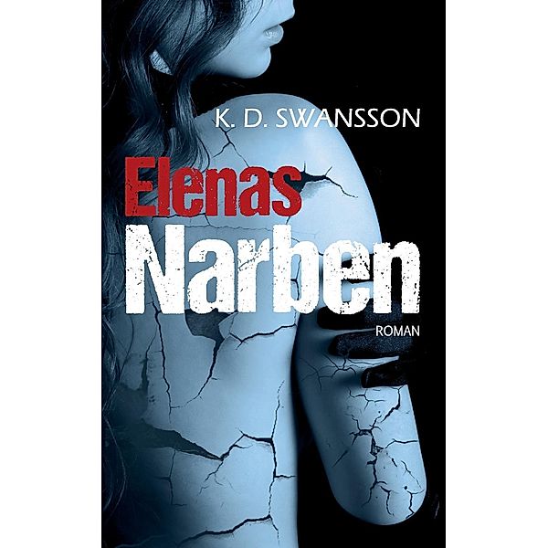 Elenas Narben, K. D. Swansson
