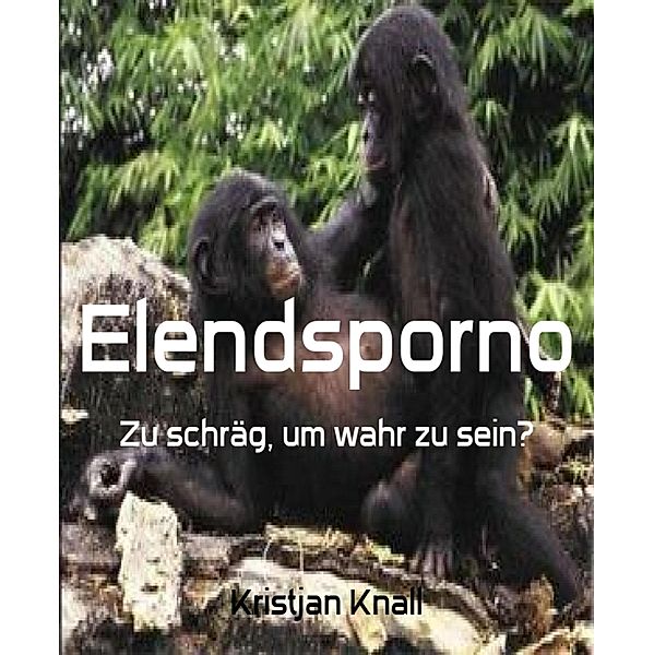 Elendsporno, Kristjan Knall