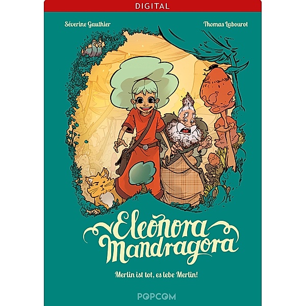 Eleonora Mandragora 01: Merlin ist tot, es lebe Merlin! / Eleonora Mandragora Bd.1, Séverine Gauthier, Thomas Labourot