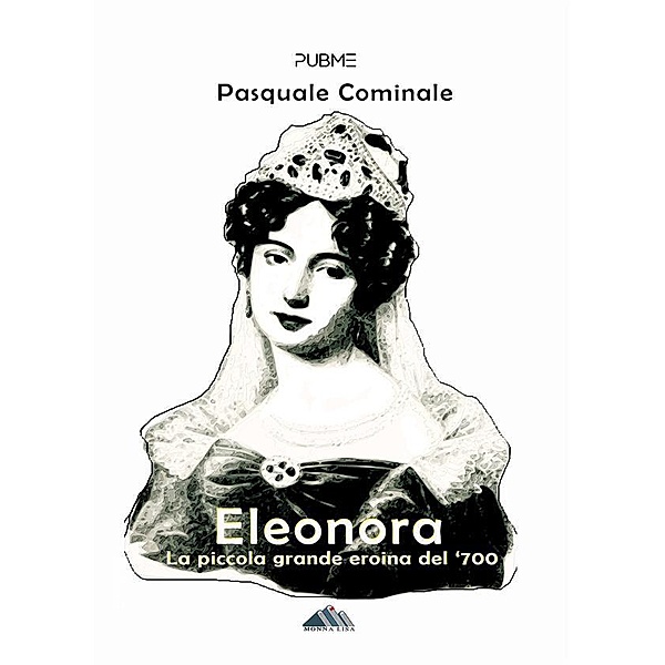 ELEONORA / Monna Lisa, Pasquale Cominale