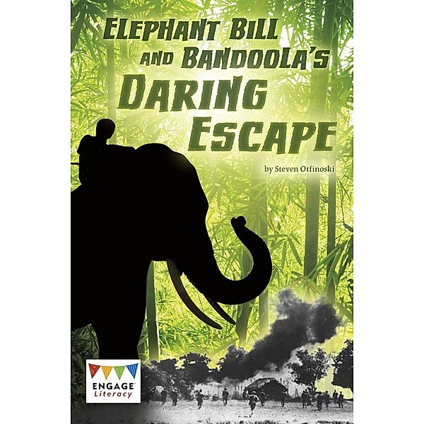 Elephant Bill and Bandoola's Daring Escape / Raintree Publishers, Steven Otfinoski