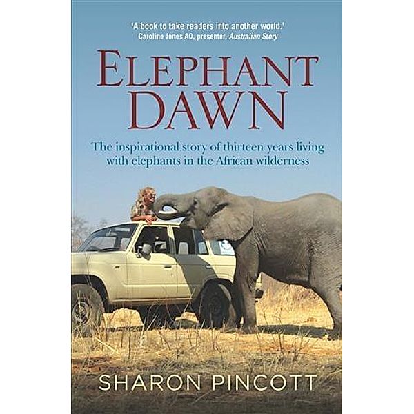Elephant Dawn, Sharon Pincott