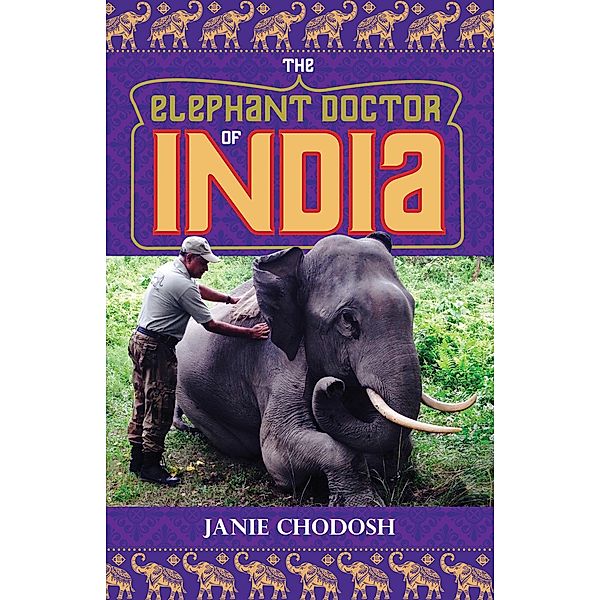 Elephant Doctor of India / Chicago Review Press, Janie Chodosh