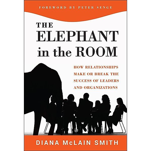 Elephant in the Room / The Jossey-Bass Business and Management Series (US), Diana McLain Smith