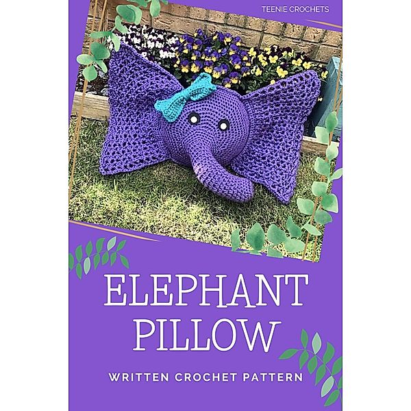 Elephant Pillow - Written Crochet Pattern, Teenie Crochets