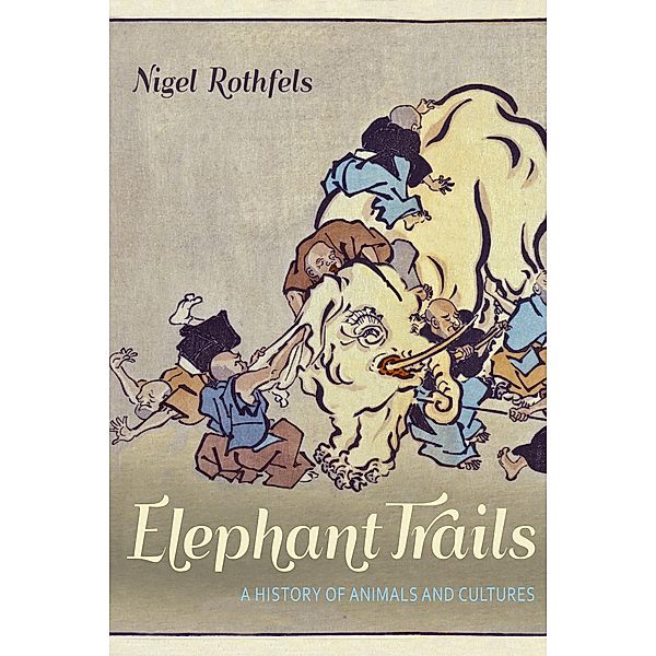 Elephant Trails, Nigel Rothfels