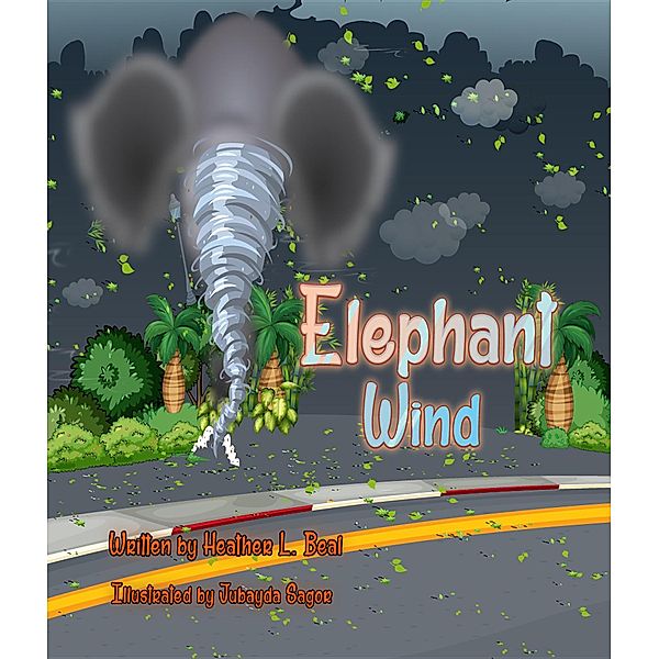 Elephant Wind, Heather L Beal