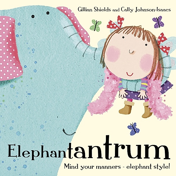 Elephantantrum!, Gillian Shields