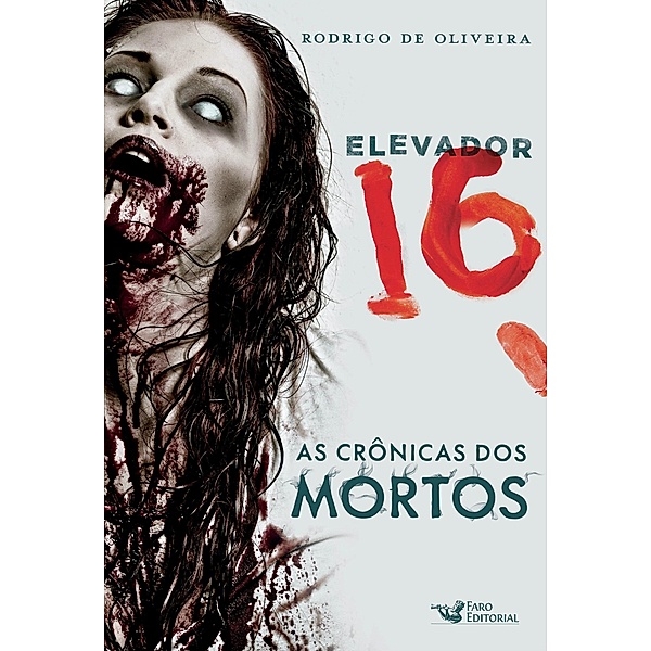 Elevador 16 / As Crônicas dos Mortos, Rodrigo de Oliveira