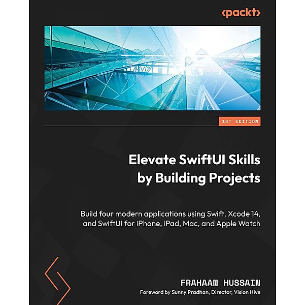 Elevate SwiftUI Skills by Building Projects, Frahaan Hussain