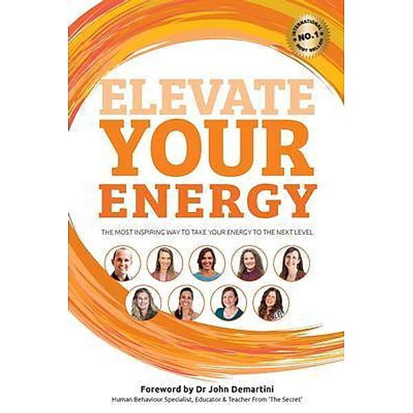 Elevate Your Energy, Benjamin Harvey, John Demartini