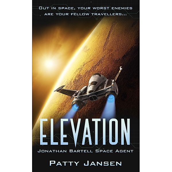 Elevation (Space Agent Jonathan Bartell, #5) / Space Agent Jonathan Bartell, Patty Jansen