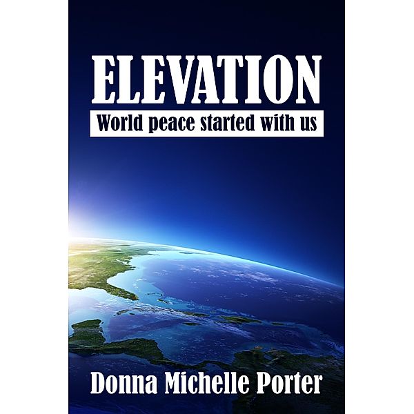 Elevation / World peace started with us Bd.2, Donna Michelle Porter