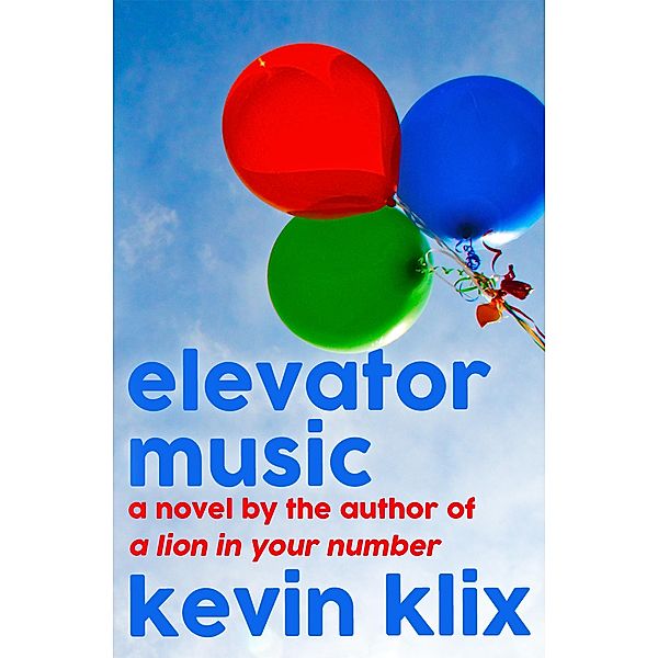 Elevator Music: A Novel, Kevin Klix