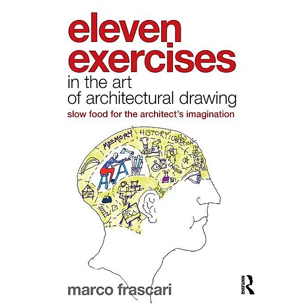Eleven Exercises in the Art of Architectural Drawing, Marco Frascari