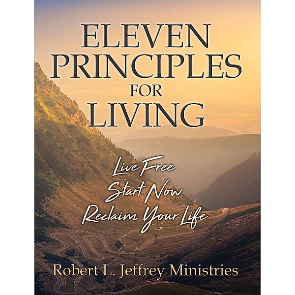 Eleven Principles for Living, Robert L Jeffrey