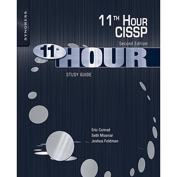 Eleventh Hour CISSP, Eric Conrad, Seth Misenar, Joshua Feldman