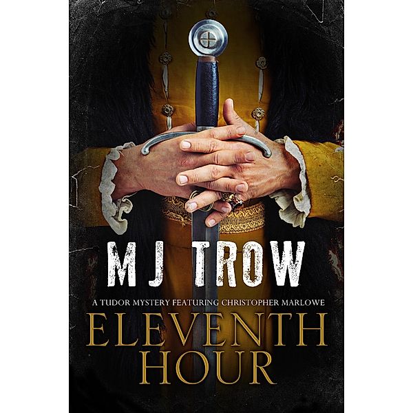 Eleventh Hour / The Kit Marlowe Mysteries, M. J. Trow