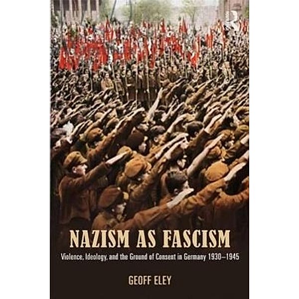 Eley, G: Nazism as Fascism, Geoff Eley