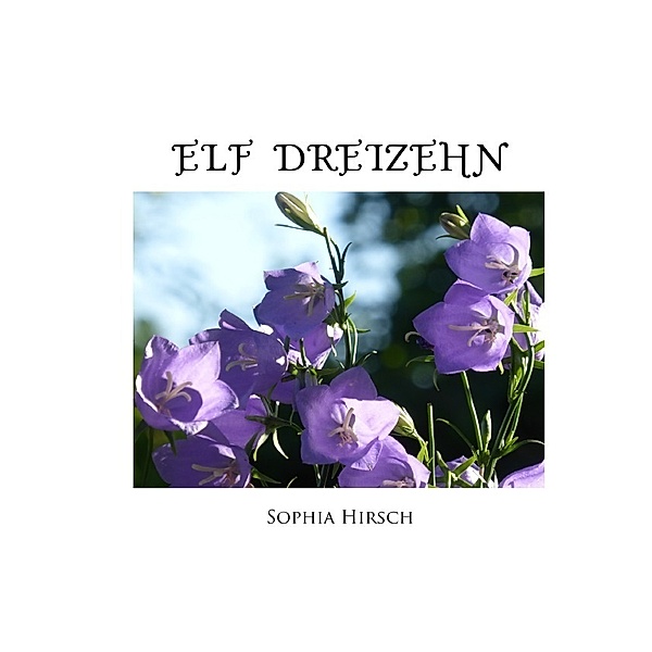 Elf Dreizehn, Sophia Hirsch