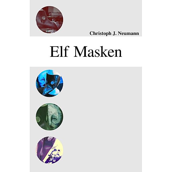 Elf Masken, Christoph J. Neumann