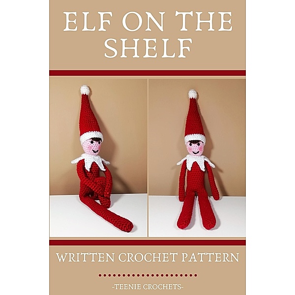 Elf on The Shelf - Written Crochet Pattern, Teenie Crochets