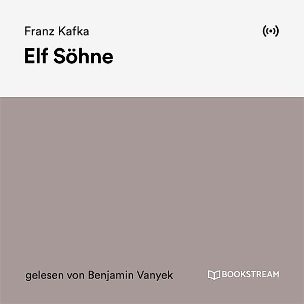 Elf Söhne, Franz Kafka