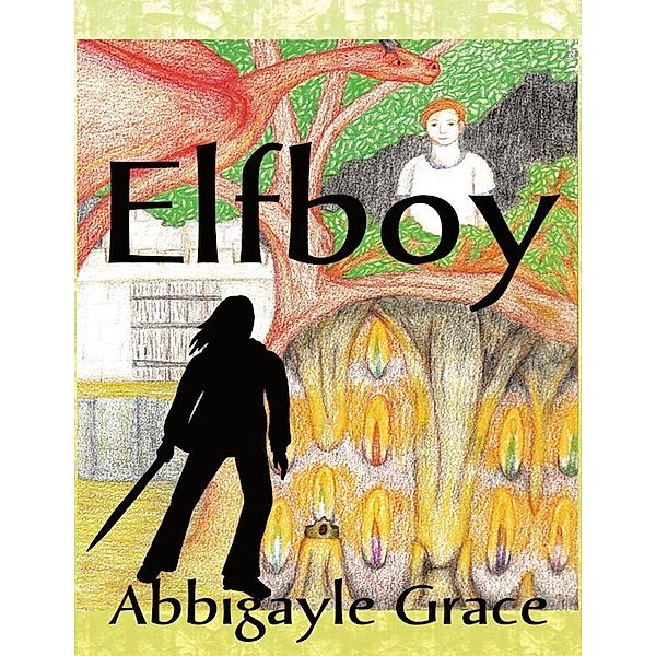 Elfboy (The Pizza Shop Chronicles #1), Abbigayle Grace