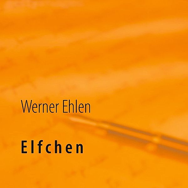 Elfchen, Werner Ehlen