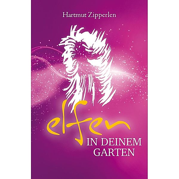 ELFEN IN DEINEM GARTEN, Hartmut Zipperlen