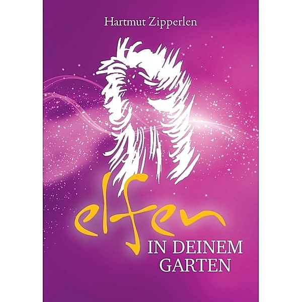 ELFEN IN DEINEM GARTEN, Hartmut Zipperlen