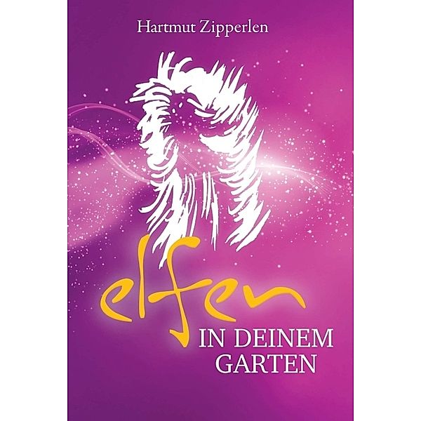 ELFEN IN DEINEM GARTEN, Hartmut Zipperlen