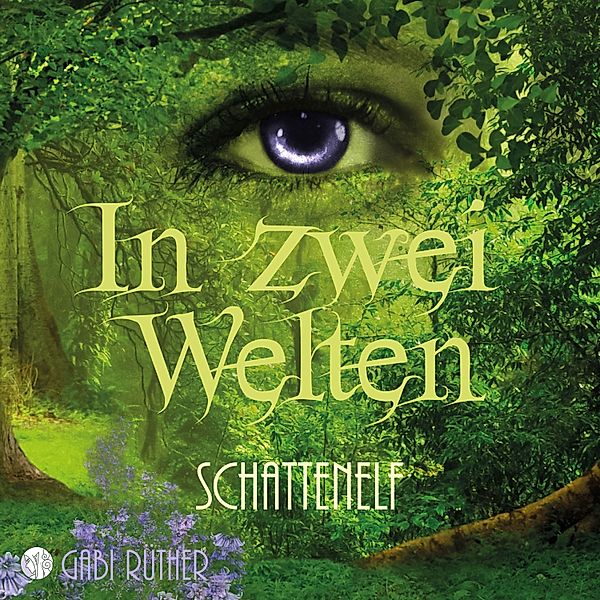 Elfenfantasy - In zwei Welten - Schattenelf, Gabi Rüther