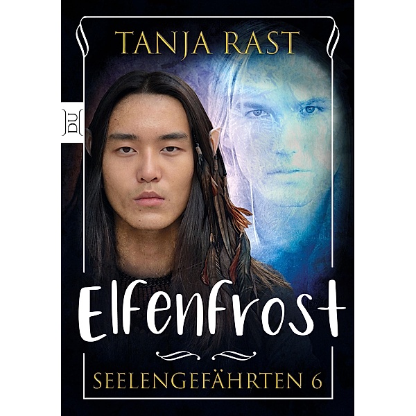 Elfenfrost / uferlos: Seelengefährten Bd.6, Tanja Rast
