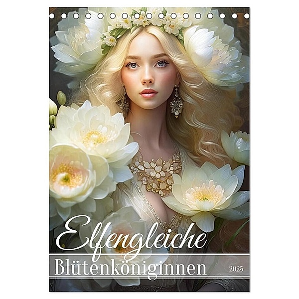 Elfengleiche Blütenköniginnen (Tischkalender 2025 DIN A5 hoch), CALVENDO Monatskalender, Calvendo, Fotodesign Verena Scholze