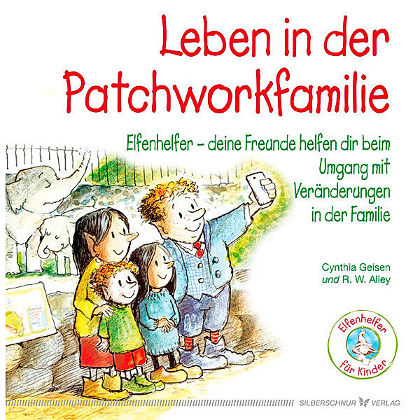 Elfenhelfer für Kinder / Leben in der Patchworkfamilie, Cynthia Geisen