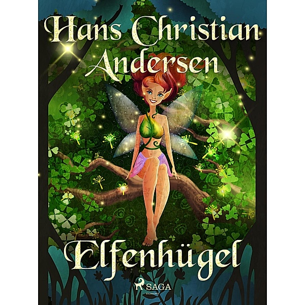 Elfenhügel / Die schönsten Märchen von Hans Christian Andersen, Hans Christian Andersen