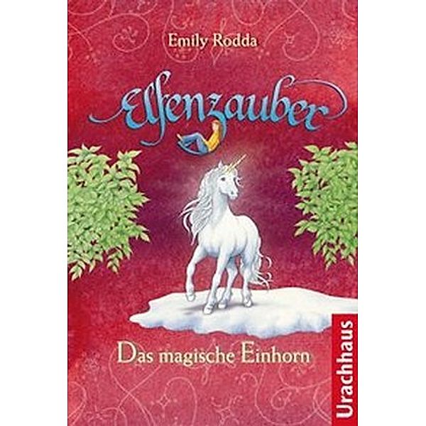 Elfenzauber - Das magische Einhorn, Emily Rodda