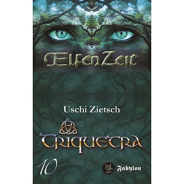 Elfenzeit 10: Triquetra / Elfenzeit Bd.10, Uschi Zietsch