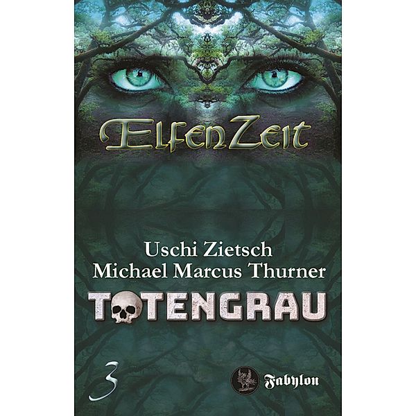 Elfenzeit 3: Totengrau / Elfenzeit Bd.3, Uschi Zietsch, Michael Marcus Thurner