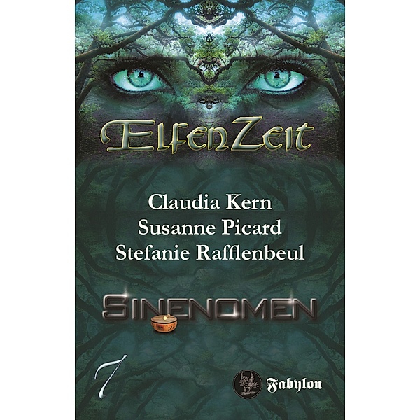 Elfenzeit 7: Sinenomen / Elfenzeit Bd.7, Claudia Kern, Susanne Picard, Stefanie Rafflenbeul