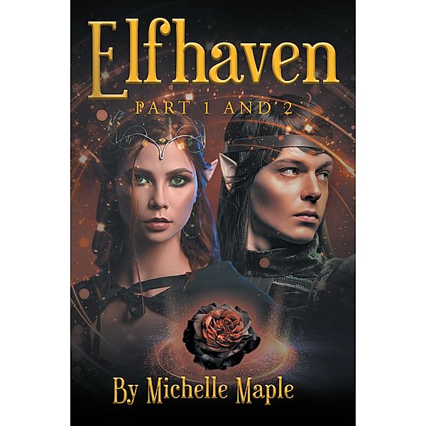 Elfhaven: Part 1 & 2, Michelle Maple